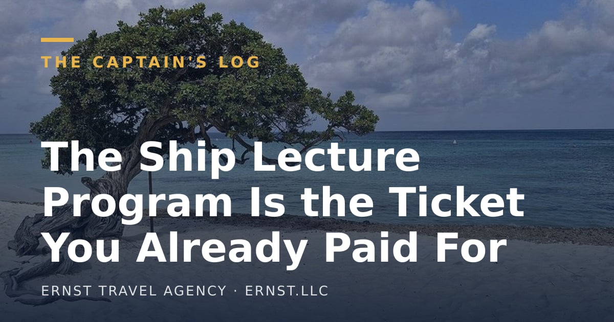 The Ship Lecture Program Is the Ticket You Already Paid For