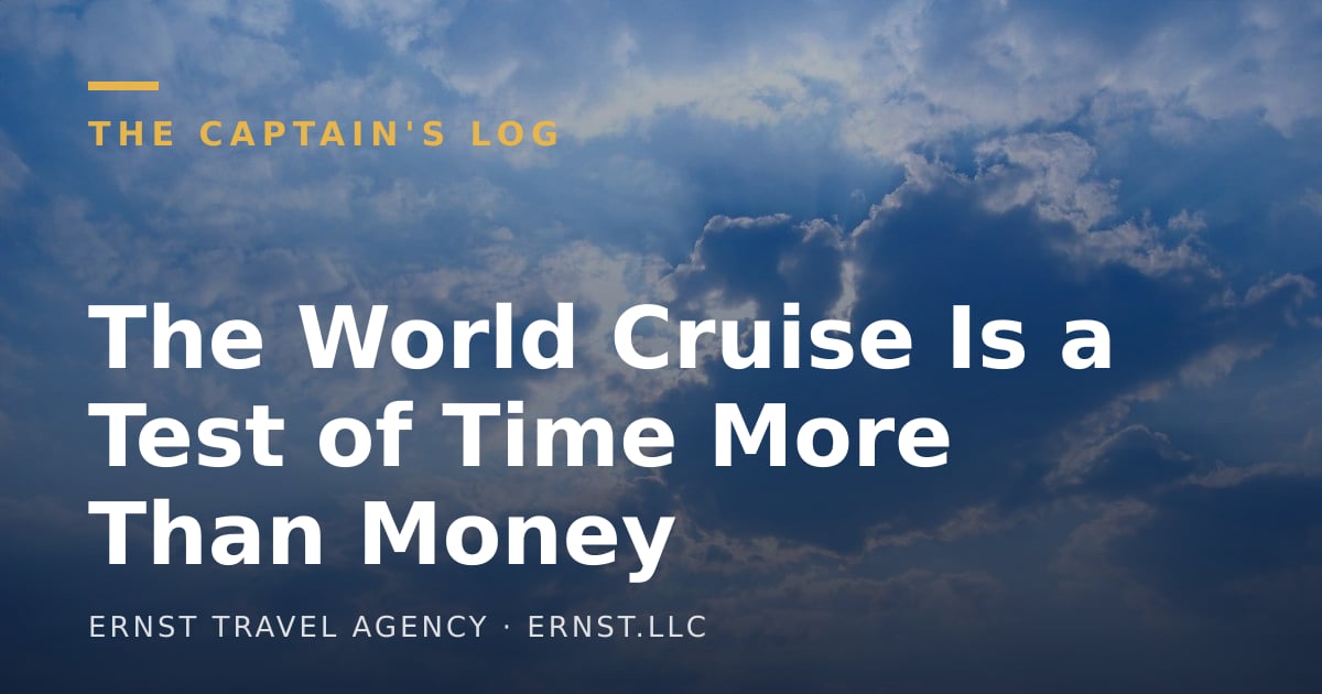 The World Cruise Is a Test of Time More Than Money