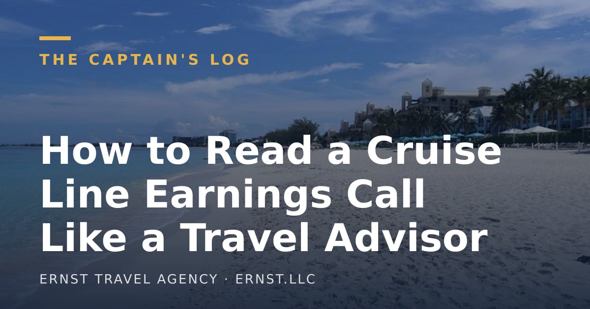 How to Read a Cruise Line Earnings Call Like a Travel Advisor