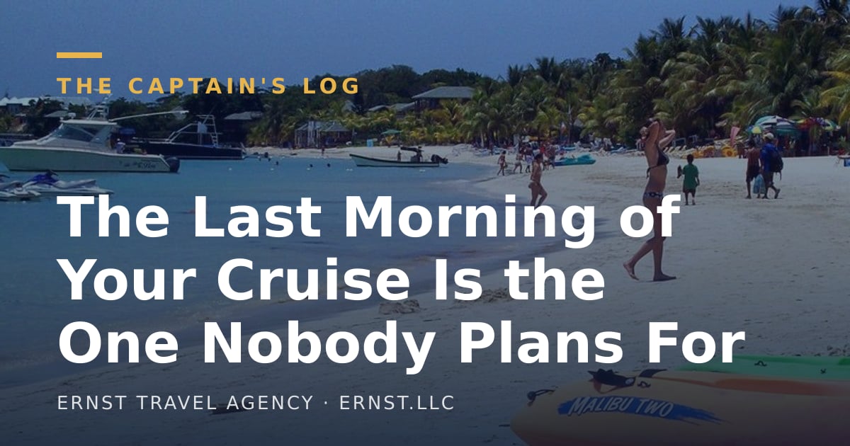 The Last Morning of Your Cruise Is the One Nobody Plans For