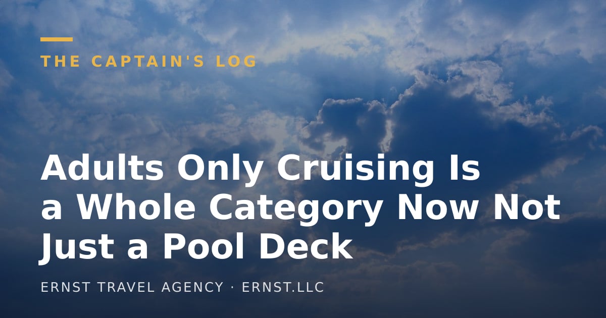 Adults Only Cruising Is a Whole Category Now Not Just a Pool Deck