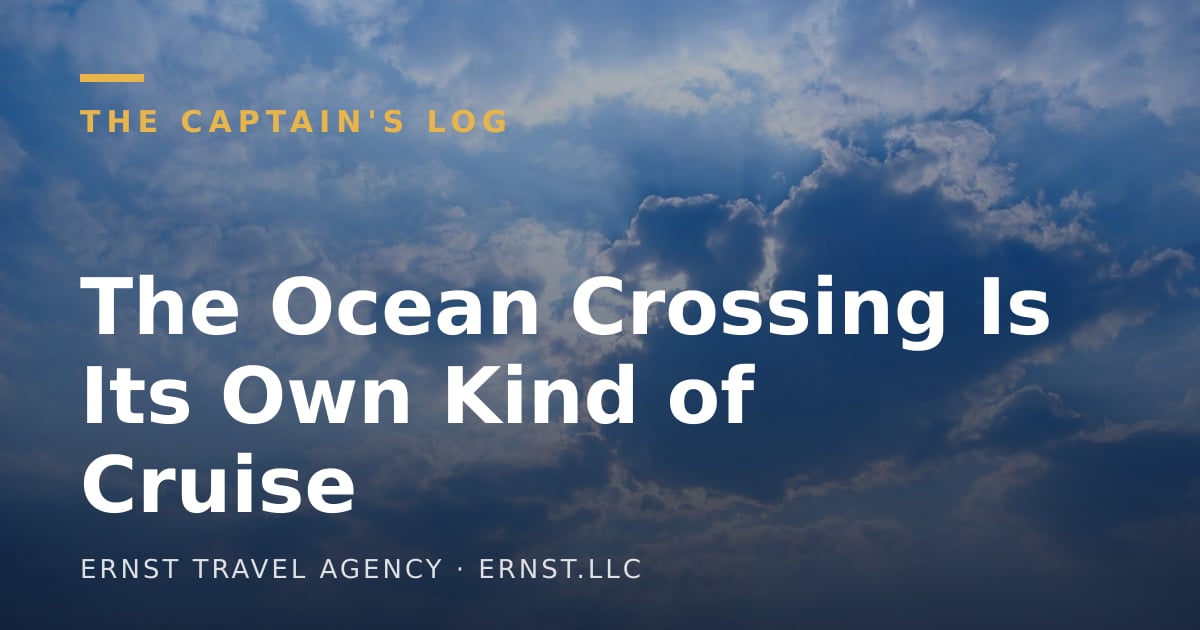 The Ocean Crossing Is Its Own Kind of Cruise