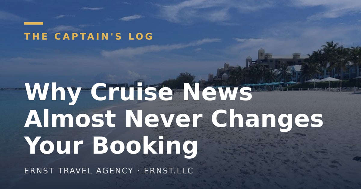 Why Cruise News Almost Never Changes Your Booking