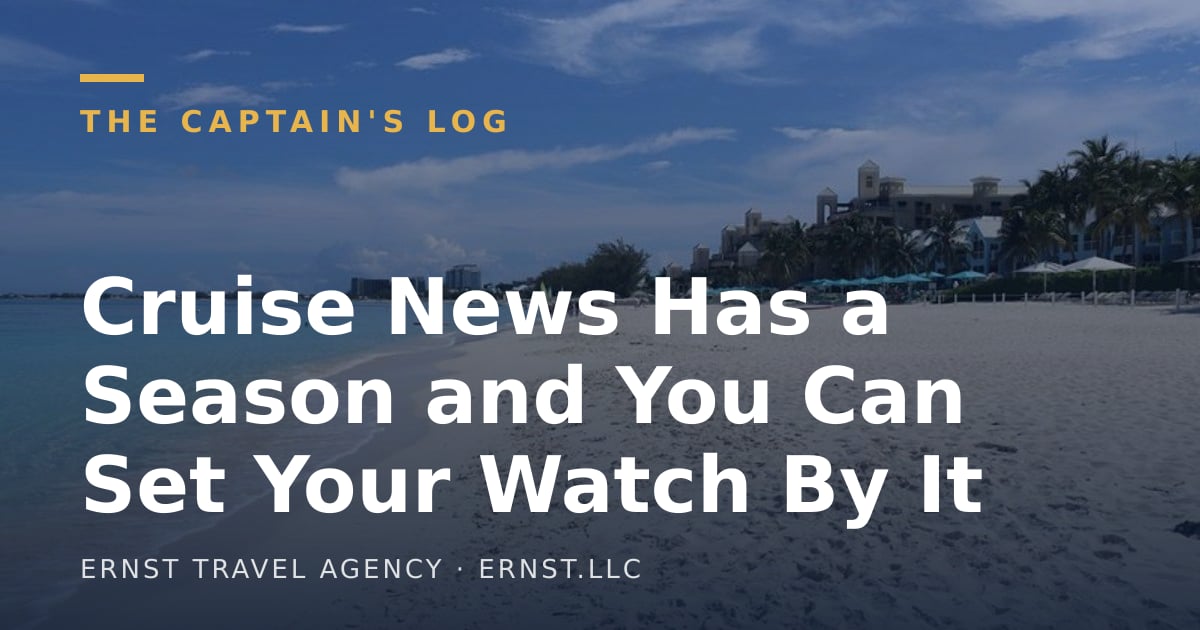Cruise News Has a Season and You Can Set Your Watch By It