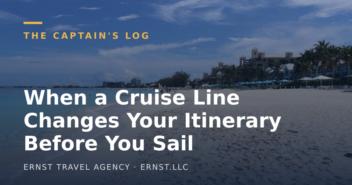 When a Cruise Line Changes Your Itinerary Before You Sail