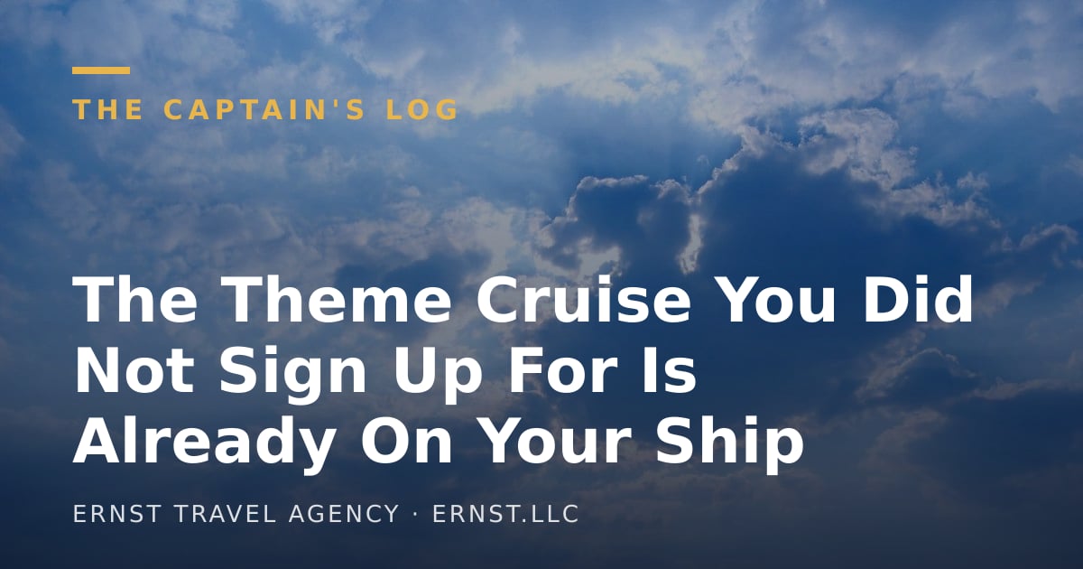The Theme Cruise You Did Not Sign Up For Is Already On Your Ship